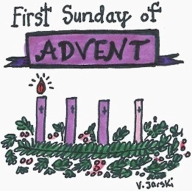 1ST SUNDAY OF ADVENT	1ST SUNDAY OF ADVENT Stay awake because you do not know when the master of the house is coming	Stay awake because you do not know when the master of the house is coming